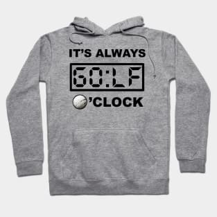 Always GOLF o'clock Hoodie